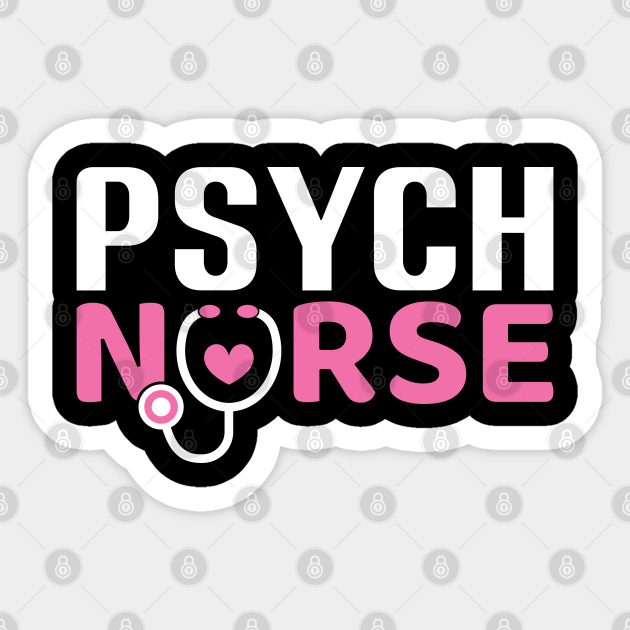 Psych Nurse Psych Nurse Sticker Teepublic